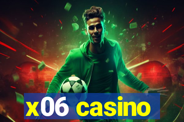 x06 casino
